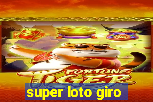 super loto giro